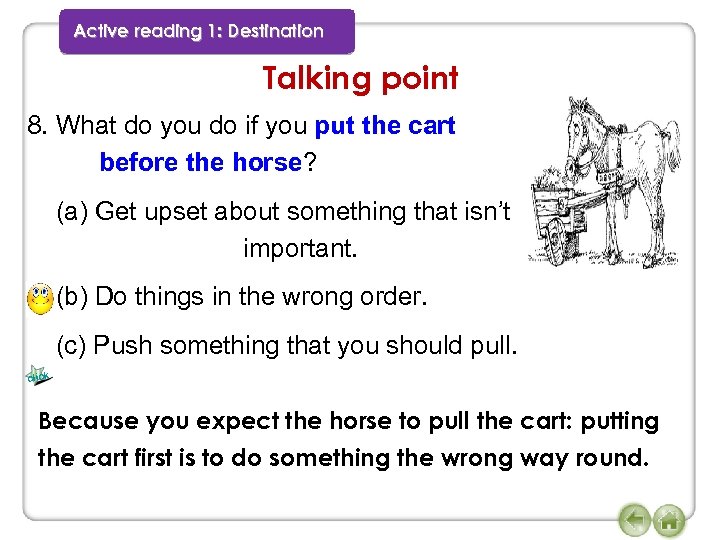Active reading 1: Destination Talking point 8. What do you do if you put
