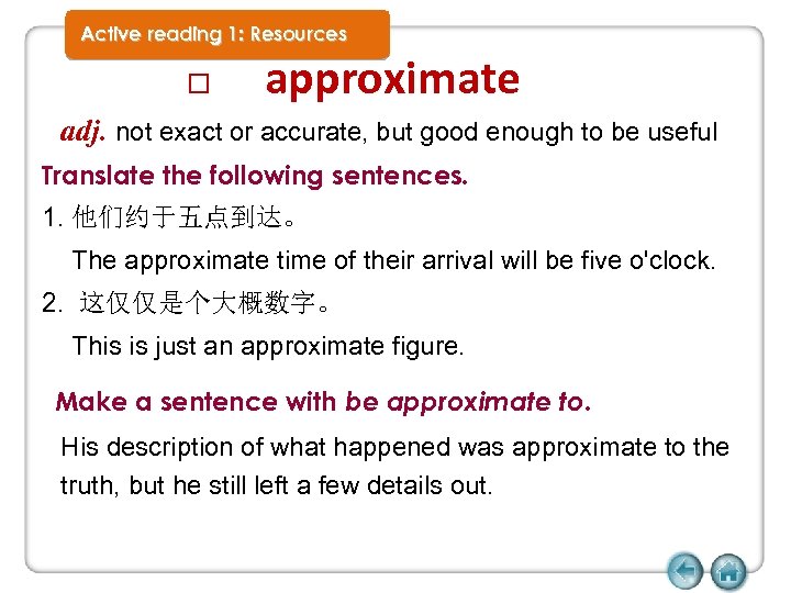 Active reading 1: Resources approximate adj. not exact or accurate, but good enough to