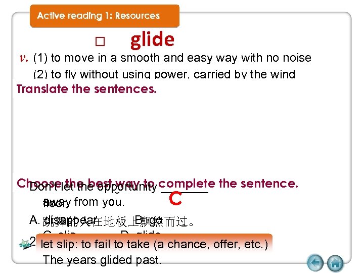 Active reading 1: Resources glide v. (1) to move in a smooth and easy