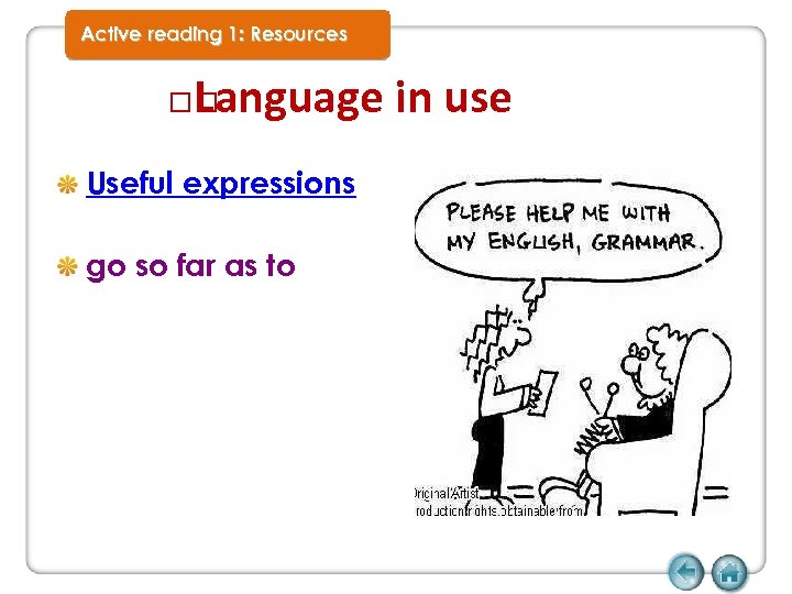 Active reading 1: Resources Language in use Useful expressions go so far as to