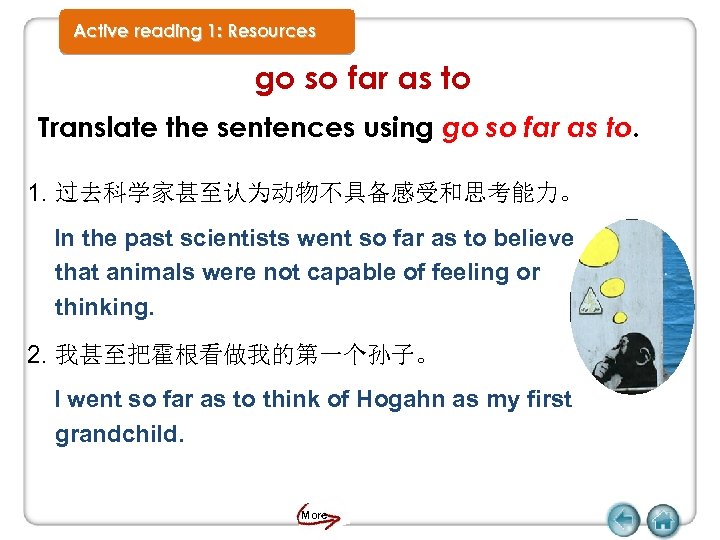Active reading 1: Resources go so far as to Translate the sentences using go