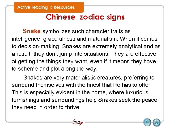 Active reading 1: Resources Chinese zodiac signs Snake symbolizes such character traits as intelligence,