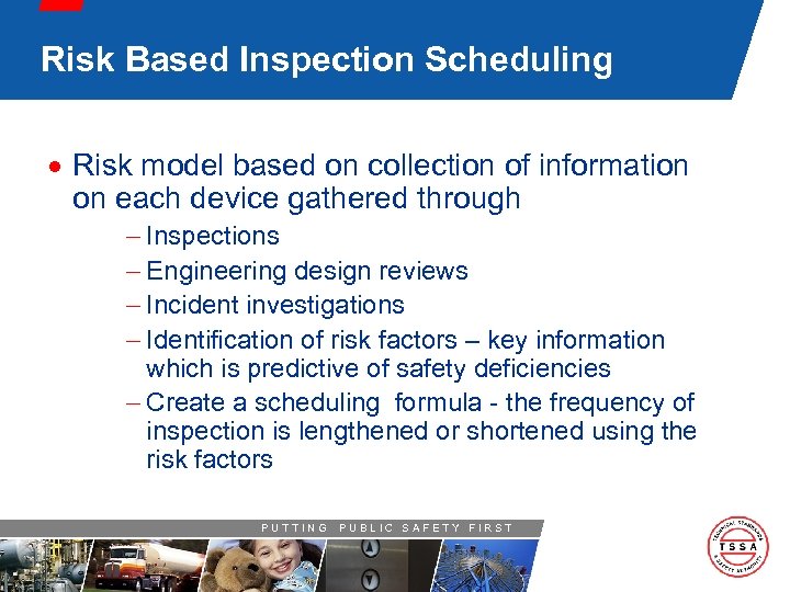 Risk Based Inspection Scheduling · Risk model based on collection of information on each