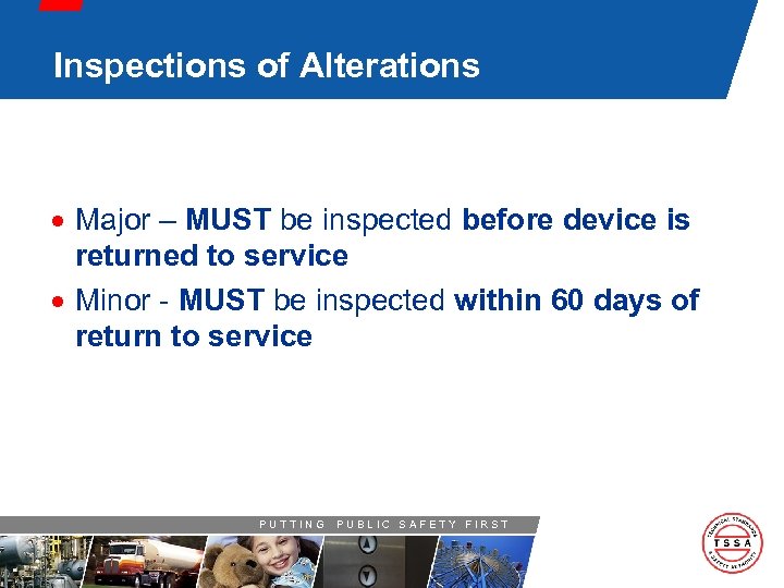 Inspections of Alterations · Major – MUST be inspected before device is returned to