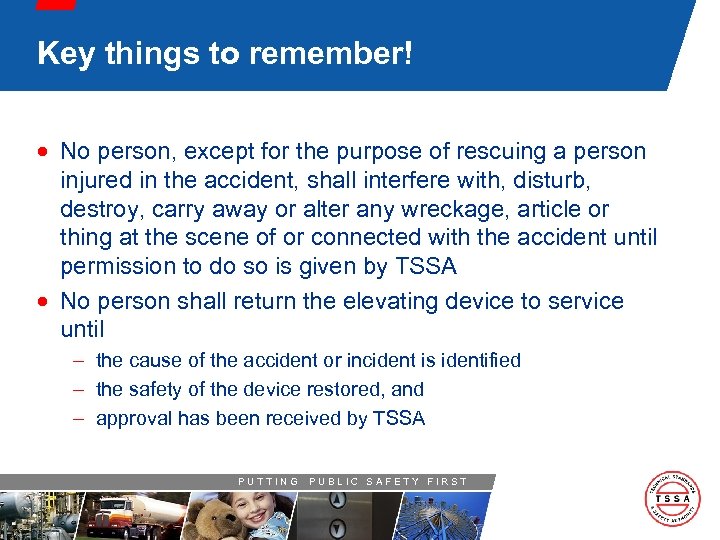 Key things to remember! · No person, except for the purpose of rescuing a