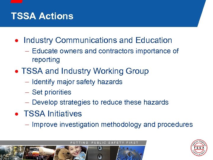 TSSA Actions · Industry Communications and Education - Educate owners and contractors importance of
