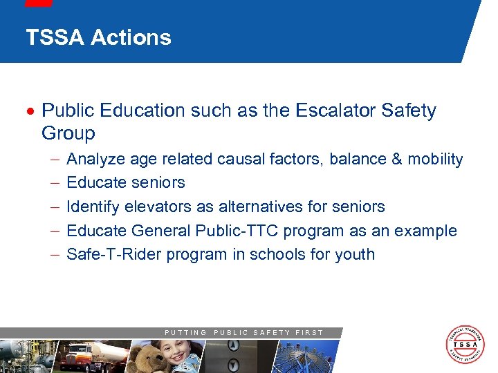 TSSA Actions · Public Education such as the Escalator Safety Group - Analyze age
