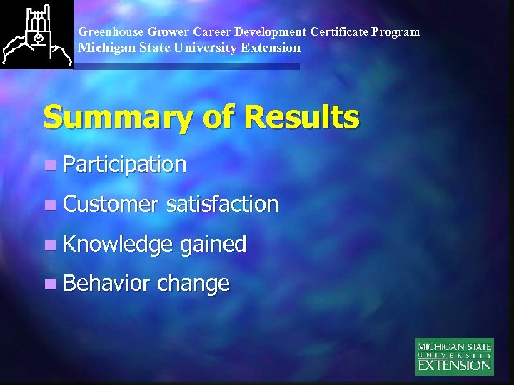 Greenhouse Grower Career Development Certificate Program Michigan State University Extension Summary of Results n