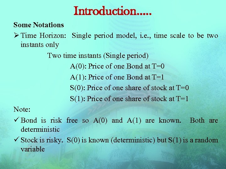 Introduction…. . Some Notations Ø Time Horizon: Single period model, i. e. , time