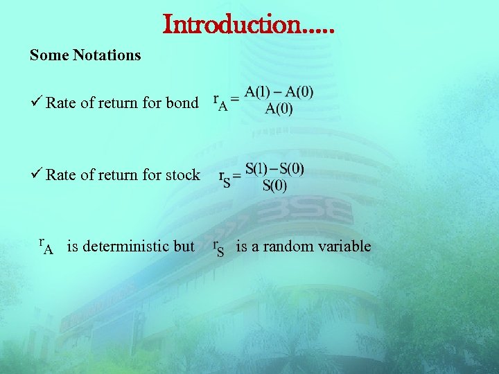 Introduction…. . Some Notations ü Rate of return for bond ü Rate of return