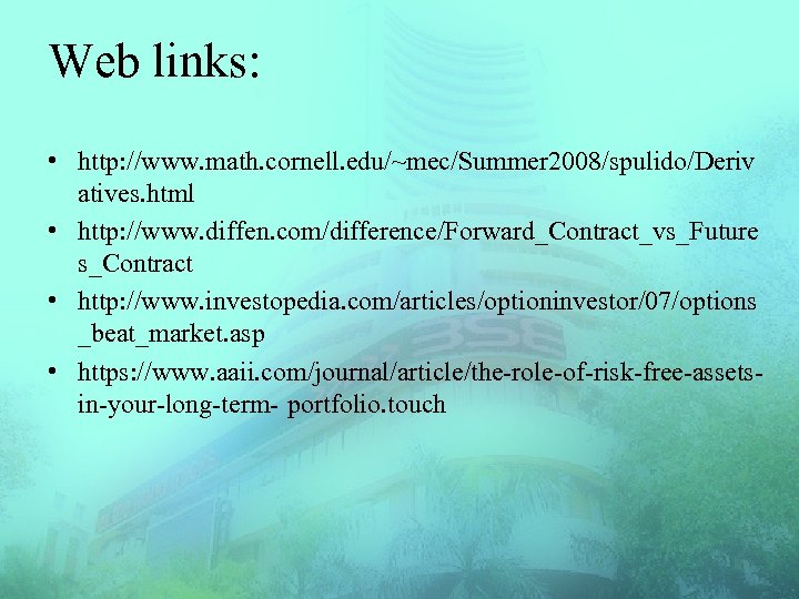 Web links: • http: //www. math. cornell. edu/~mec/Summer 2008/spulido/Deriv atives. html • http: //www.