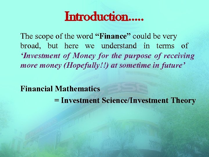 Introduction…. . The scope of the word “Finance” could be very broad, but here