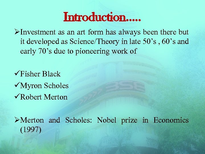 Introduction…. . ØInvestment as an art form has always been there but it developed