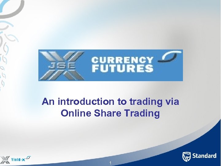 An introduction to trading via Online Share Trading 1 