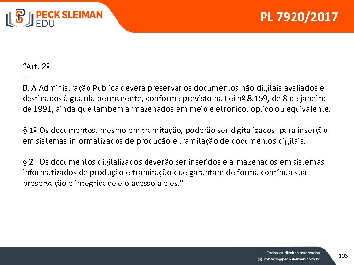 PL 7920/2017 “Art. 2º B. A Administração Pública deverá preservar os documentos não digitais