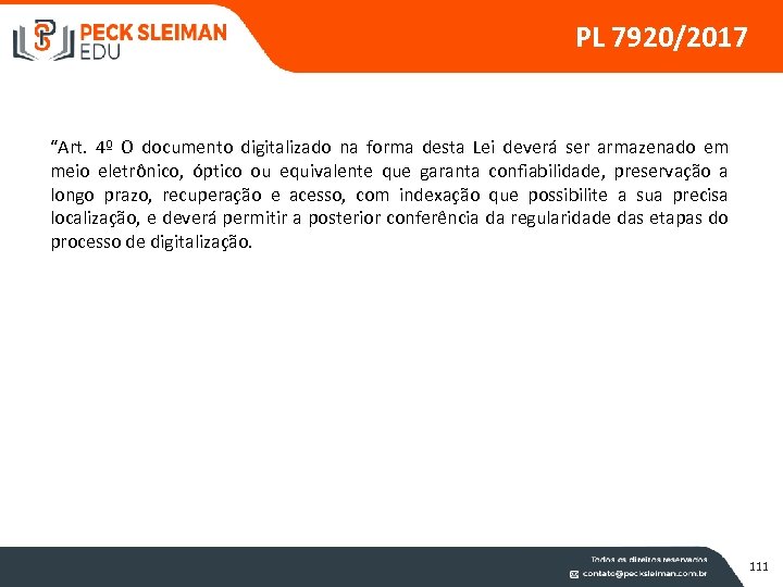 PL 7920/2017 “Art. 4º O documento digitalizado na forma desta Lei deverá ser armazenado