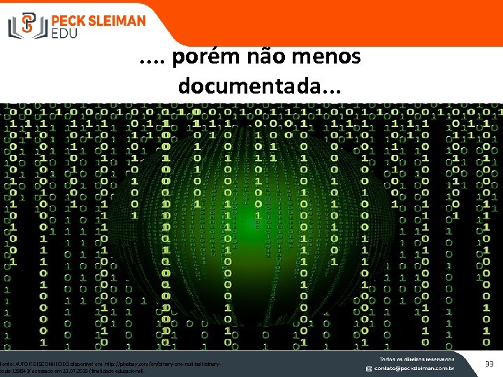 . . porém não menos documentada. . . Fonte: AUTOR DESCONHECIDO disponível em http: