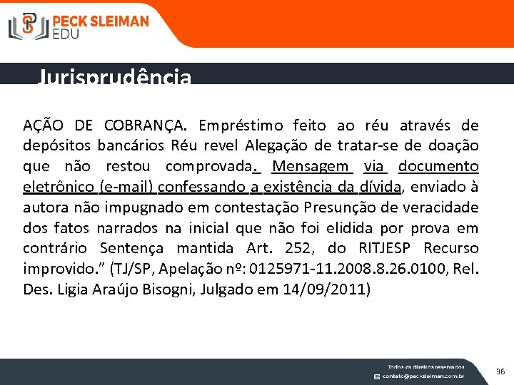 Jurisprudência AÇÃO DE COBRANÇA. Empréstimo feito ao réu através de depósitos bancários Réu revel
