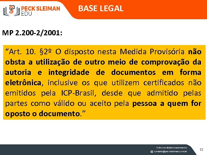 BASE LEGAL MP 2. 200 -2/2001: “Art. 10. § 2º O disposto nesta Medida