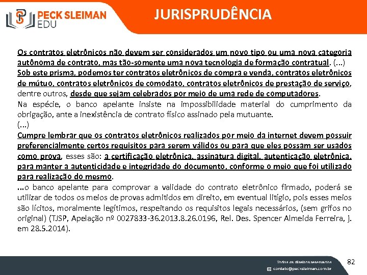 JURISPRUDÊNCIA Os contratos eletrônicos não devem ser considerados um novo tipo ou uma nova