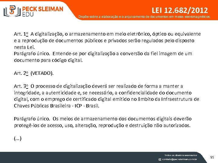 LEI 12. 682/2012 Dispõe sobre a elaboração e o arquivamento de documentos em meios