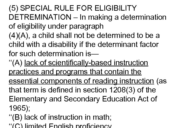 (5) SPECIAL RULE FOR ELIGIBILITY DETREMINATION – In making a determination of eligibility under