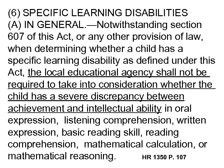 (6) SPECIFIC LEARNING DISABILITIES (A) IN GENERAL. —Notwithstanding section 607 of this Act, or