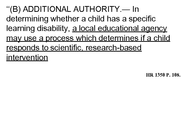 ‘‘(B) ADDITIONAL AUTHORITY. — In determining whether a child has a specific learning disability,