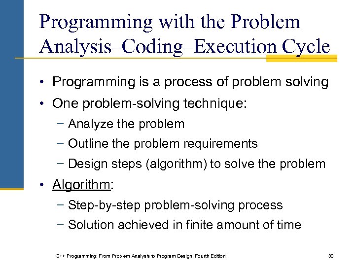 Programming with the Problem Analysis–Coding–Execution Cycle • Programming is a process of problem solving