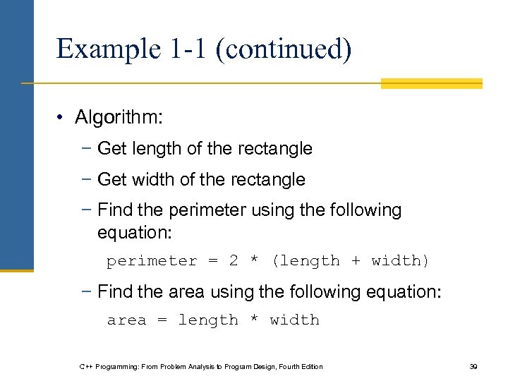 Example 1 -1 (continued) • Algorithm: − Get length of the rectangle − Get