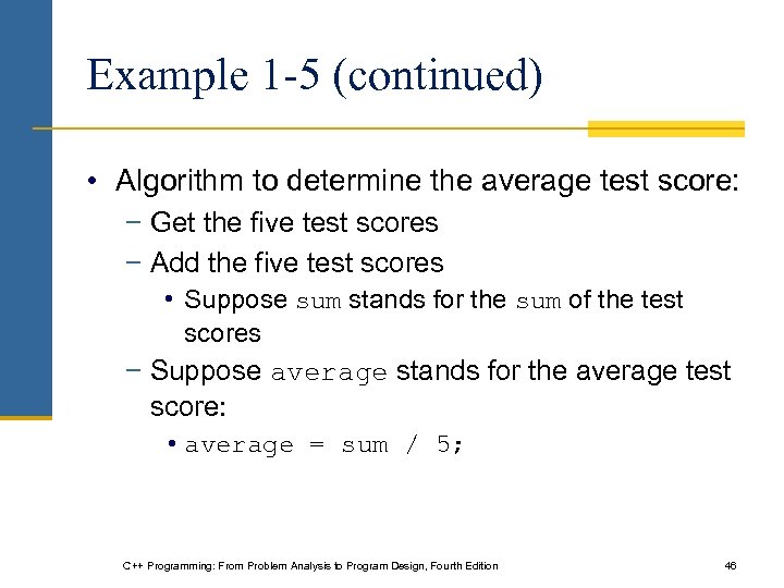 Example 1 -5 (continued) • Algorithm to determine the average test score: − Get