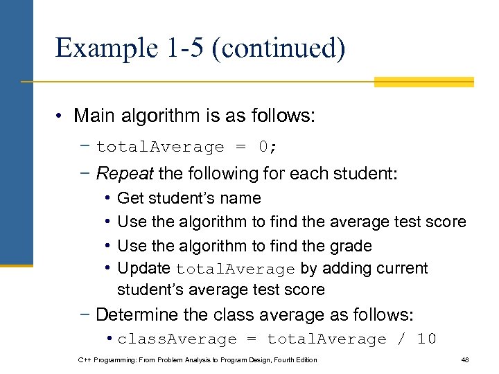 Example 1 -5 (continued) • Main algorithm is as follows: − total. Average =