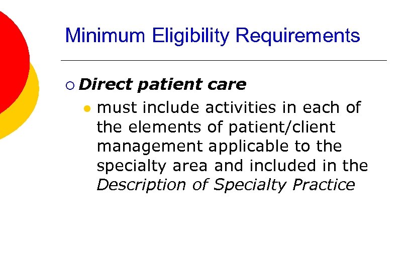 Minimum Eligibility Requirements ¡ Direct l patient care must include activities in each of