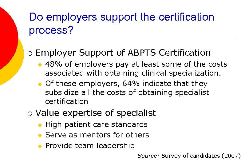 Do employers support the certification process? ¡ Employer Support of ABPTS Certification l l