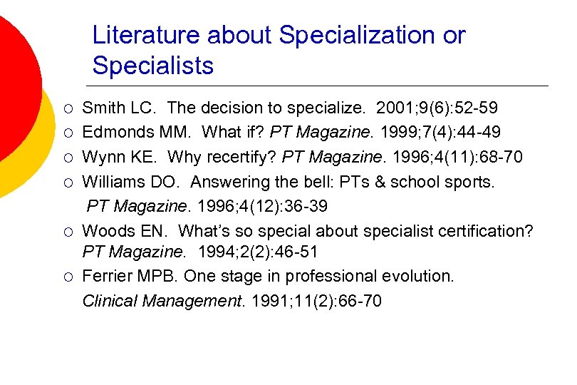 Literature about Specialization or Specialists ¡ ¡ ¡ Smith LC. The decision to specialize.