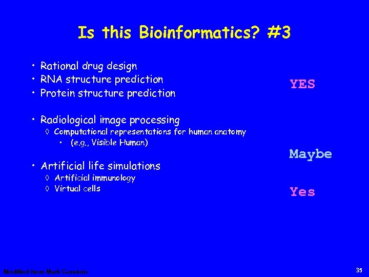Is this Bioinformatics? #3 • Rational drug design • RNA structure prediction • Protein