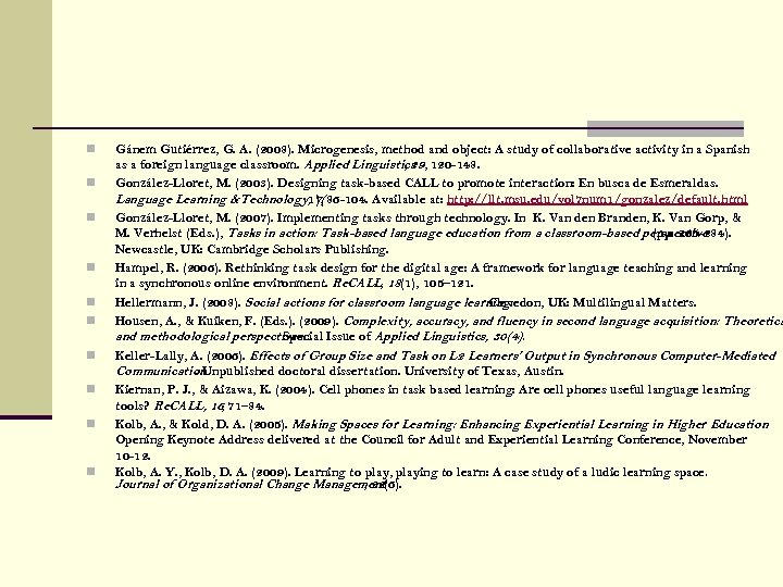 n n n n n Gánem Gutiérrez, G. A. (2008). Microgenesis, method and object: