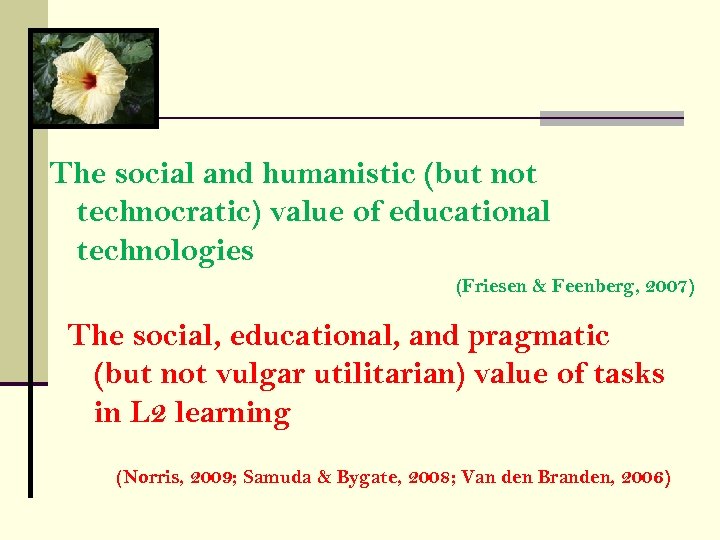 The social and humanistic (but not technocratic) value of educational technologies (Friesen & Feenberg,