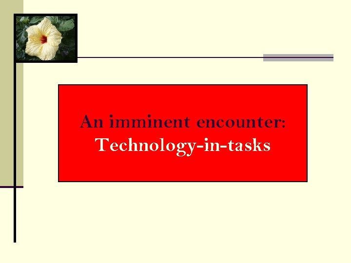 An imminent encounter: Technology-in-tasks 