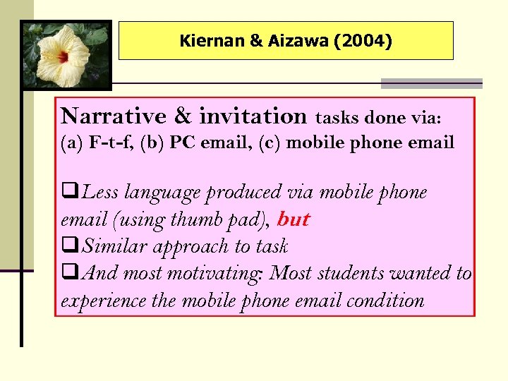 Kiernan & Aizawa (2004) Narrative & invitation tasks done via: (a) F-t-f, (b) PC