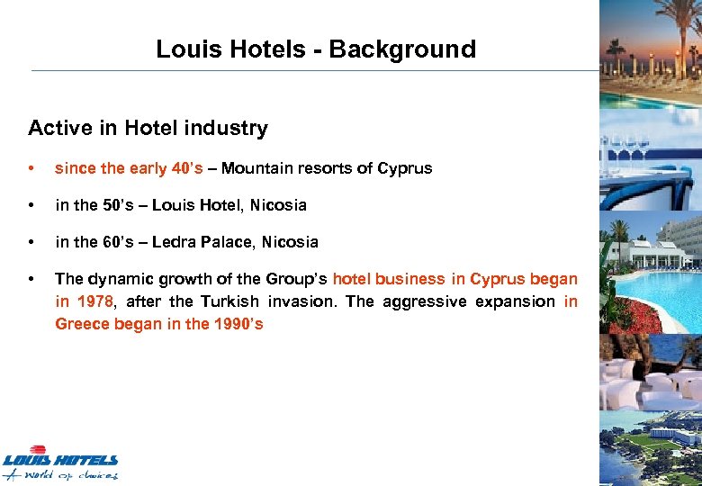 Louis Hotels - Background Active in Hotel industry • since the early 40’s –