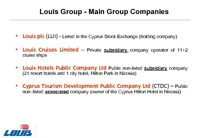 Louis Group - Main Group Companies • Louis plc (LUI) - Listed in the