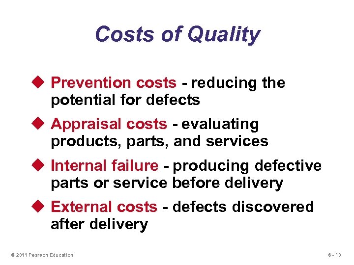 Costs of Quality u Prevention costs - reducing the potential for defects u Appraisal