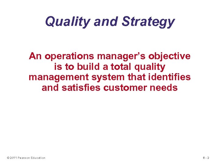 Quality and Strategy An operations manager’s objective is to build a total quality management