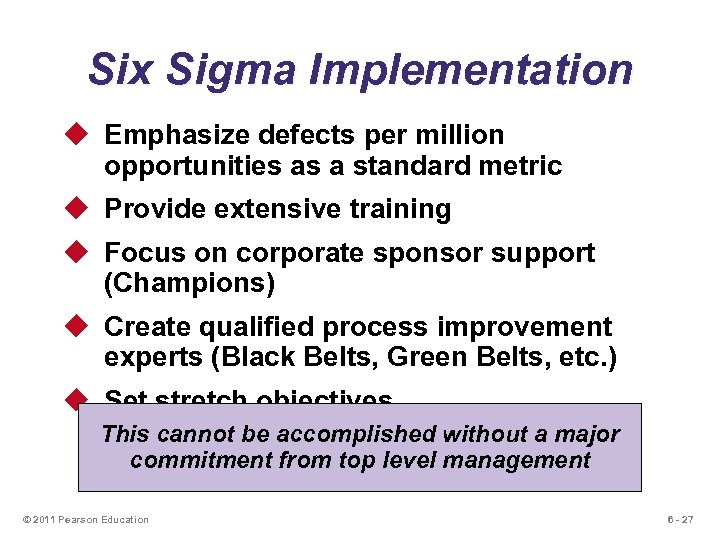 Six Sigma Implementation u Emphasize defects per million opportunities as a standard metric u