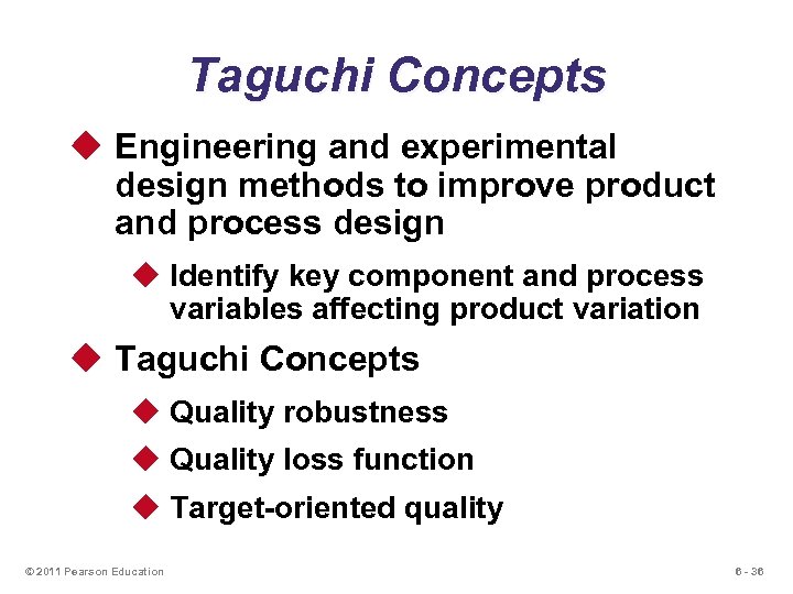 Taguchi Concepts u Engineering and experimental design methods to improve product and process design