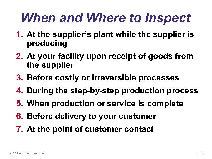 When and Where to Inspect 1. At the supplier’s plant while the supplier is