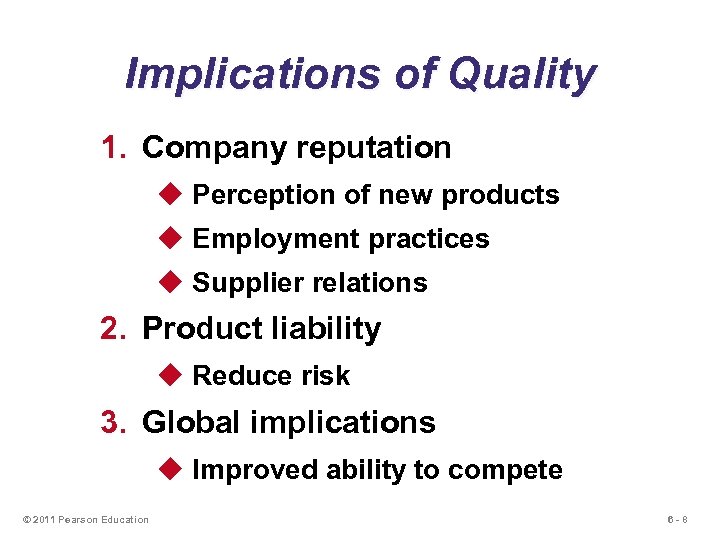 Implications of Quality 1. Company reputation u Perception of new products u Employment practices