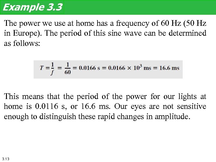 Example 3. 3 The power we use at home has a frequency of 60