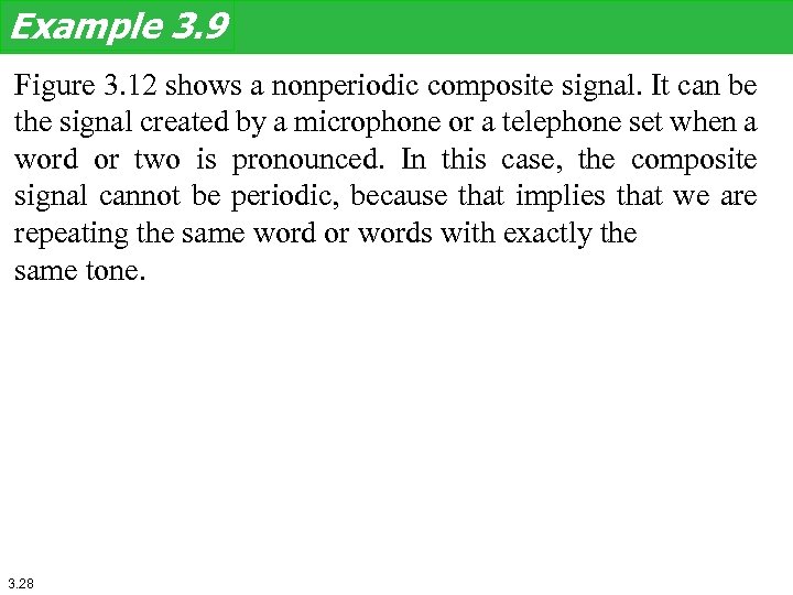 Example 3. 9 Figure 3. 12 shows a nonperiodic composite signal. It can be